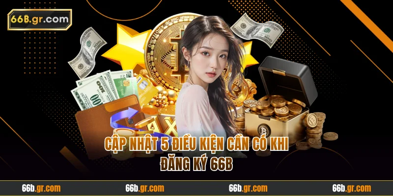 5 điều kiện cần có khi đăng ký 66B
