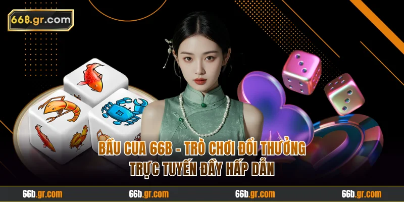 Bầu Cua 66B