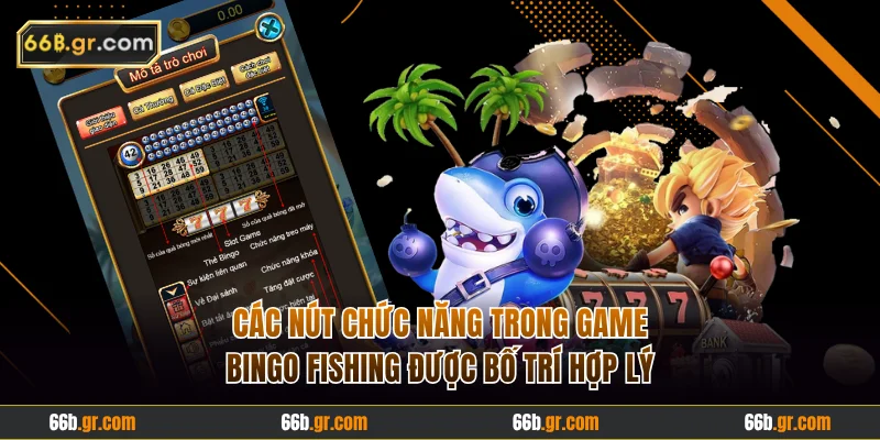 Các nút chức năng trong game Bingo Fishing được bố trí hợp lý