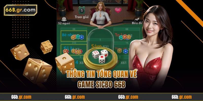 Các thông tin tổng quát về game Sicbo 66B