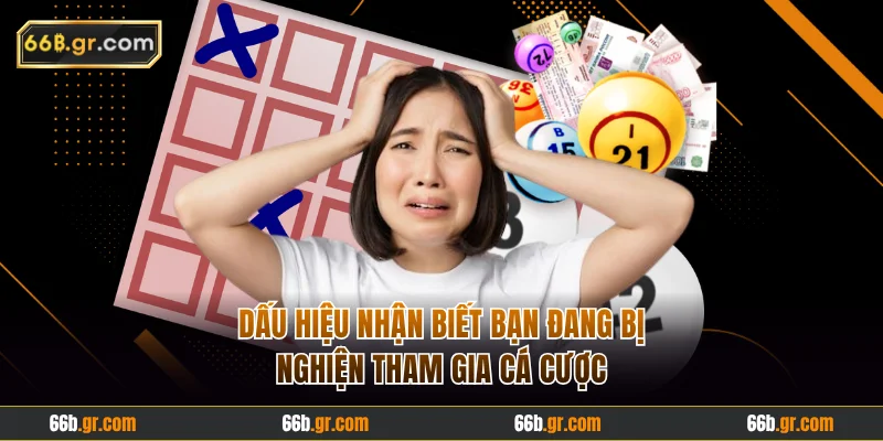 Dấu hiệu khi không kiểm soát quá trình cá cược