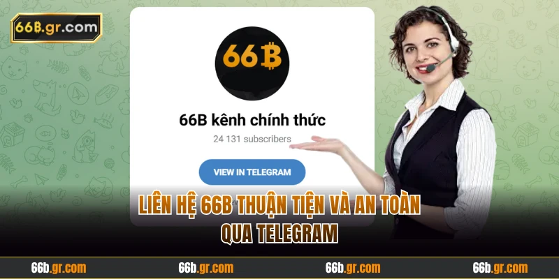 Liên hệ 66B thuận tiện và an toàn qua Telegram