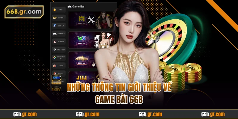 Những thông tin giới thiệu về game bài 66B