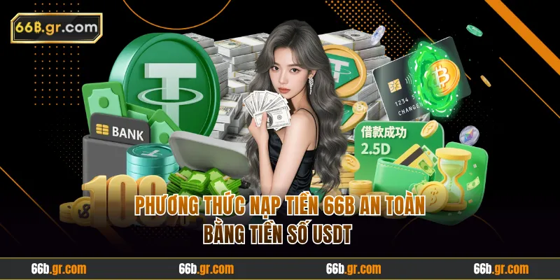Phương thức nạp an toàn bằng tiền số USDT 