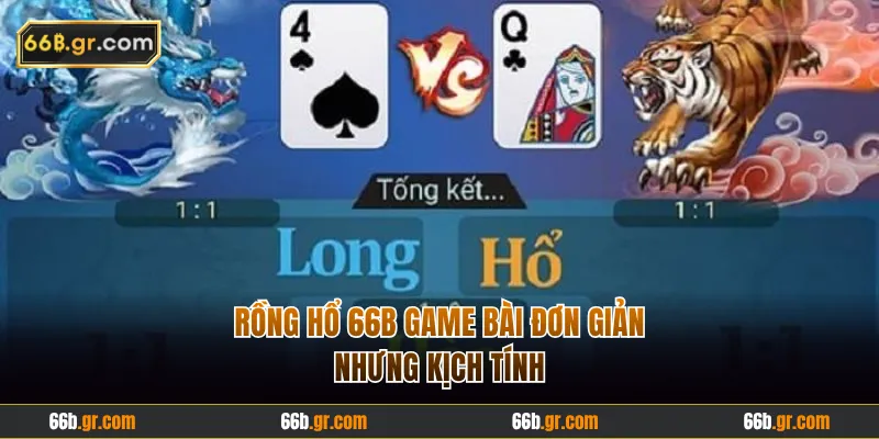 Rồng Hổ 66B game bài đơn giản nhưng cực lôi cuốn 