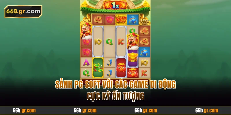 Sảnh PG Soft với các game di động cực kỳ ấn tượng