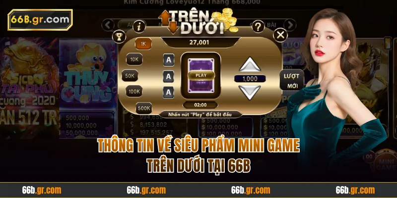 Thông tin về siêu phẩm mini game trên dưới tại 66B