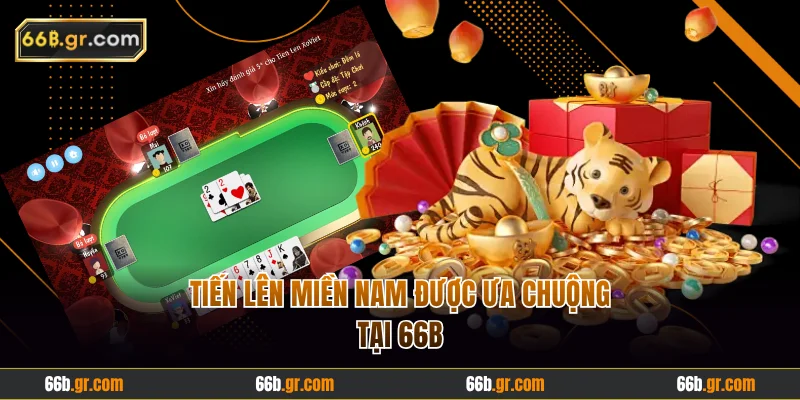 Tiến lên miền nam được ưa chuộng tại 66B